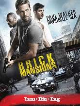 Brick Mansions (2014) HDRip Original [Tamil + Hindi + Eng] Dubbed Full Movie Watch Online Free