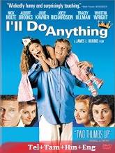 I’ll Do Anything (1994) HDRip Original [Telugu + Tamil + Hindi + Eng] Dubbed Movie Watch Online Free