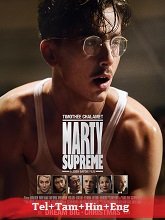 Marty Supreme (2025) BRRip Original [Telugu + Tamil + Hindi + Eng] Dubbed Movie Watch Online Free
