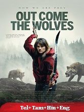 Out Come the Wolves (2024) BRRip Original [Telugu + Tamil + Hindi + Eng] Dubbed Full Movie Watch Online Free