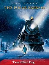 The Polar Express (2004) BRRip Original [Tamil + Hindi + Eng] Dubbed Movie Watch Online Free